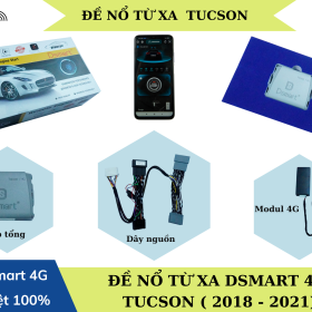 ĐỀ NỔ TỪ XA DSMART 4G – HYUNDAI TUCSON( 2018 – 2021)